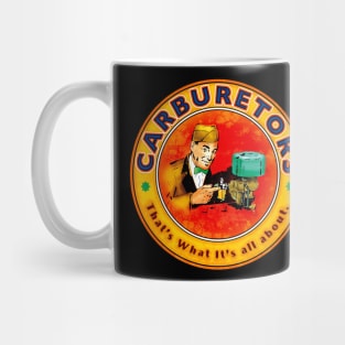 Carburetors man- that is what it:s all about Mug